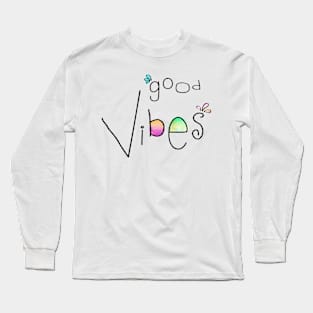 Good Vibes Long Sleeve T-Shirt